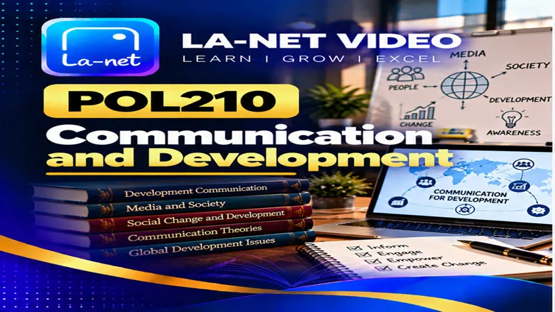 POL 210 COMMUNICATION AND DEVELOPMENT