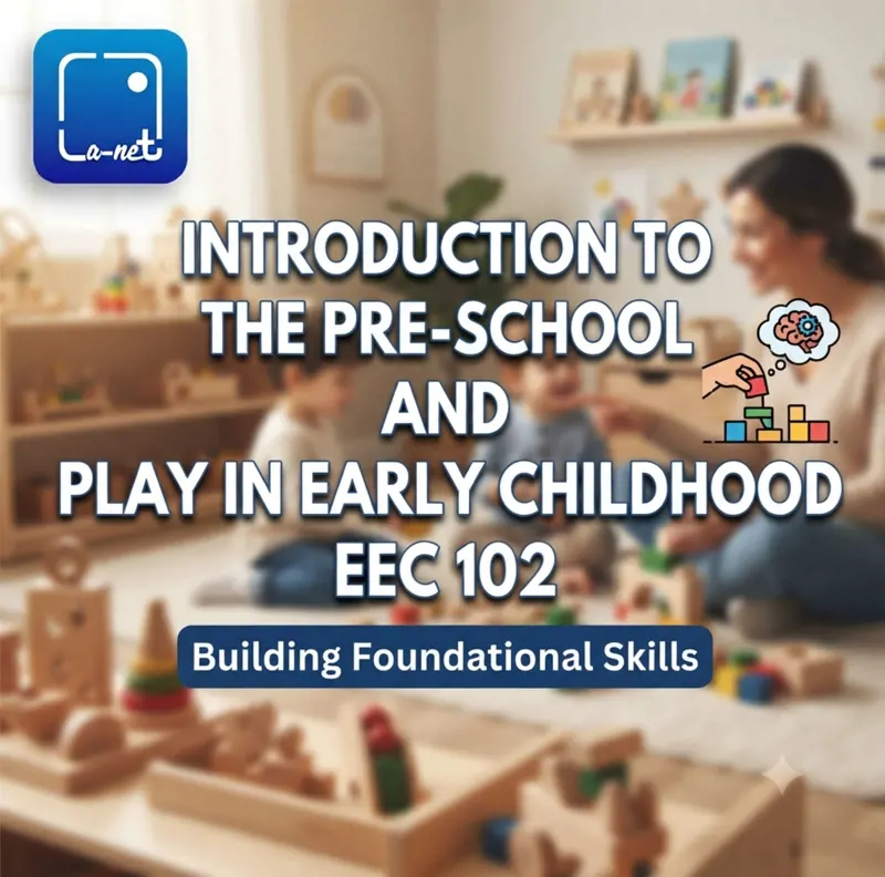 EEC 102 The Pre School Child and Play in early childhood education