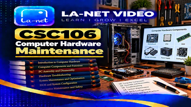 CSC 106 COMPUTER HARDWARE MAINTENANCE