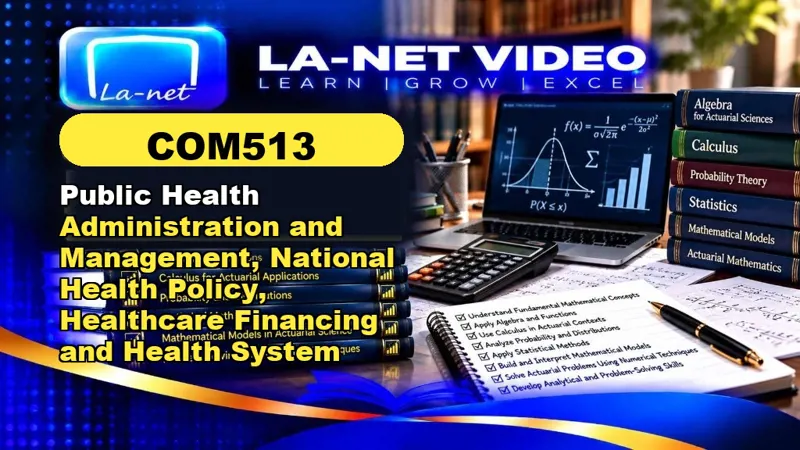 COM513 Public Health Administration and Management, National Health Policy, Healthcare Financing and Health System