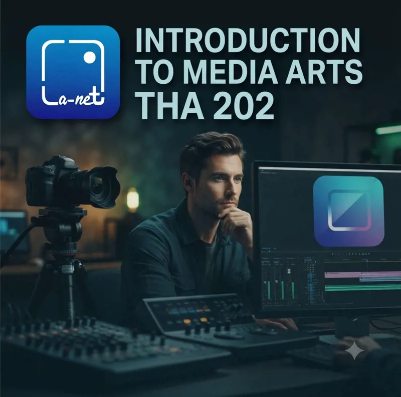 THA202 Introduction to Media Arts
