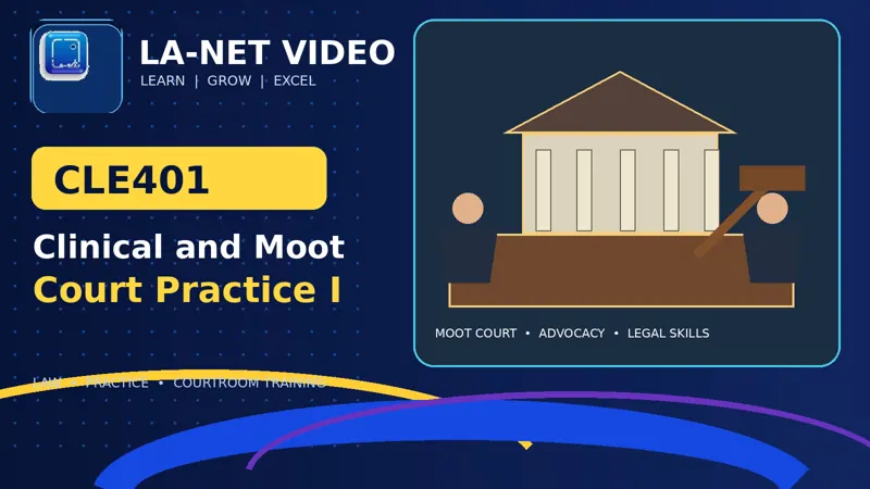 CLE 401 Clinical and Moot Court Practice I