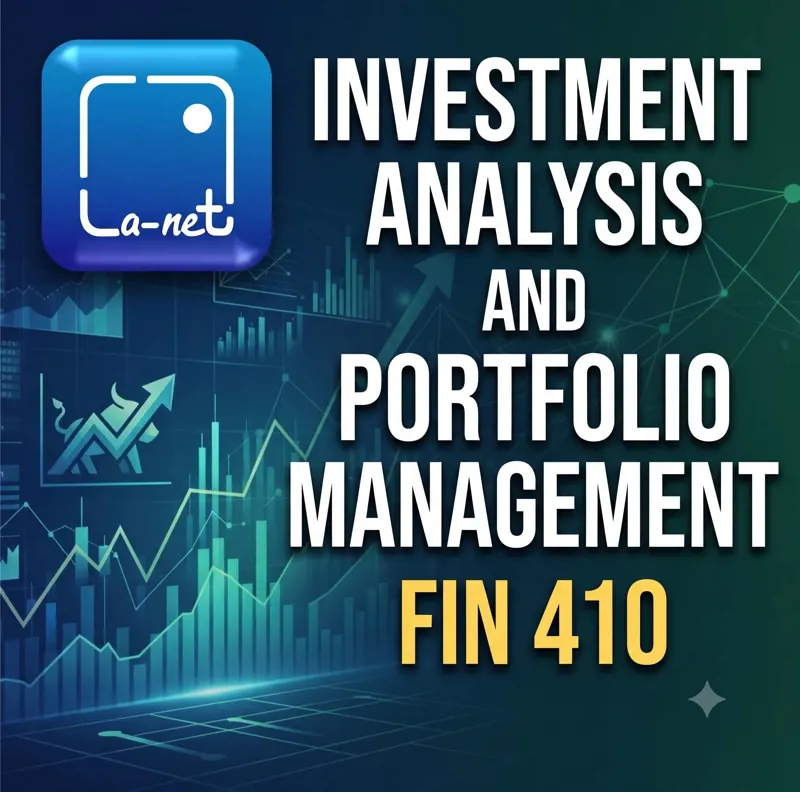 FIN 410 INVESTMENT ANALYSIS & PORTFOLIO MANAGEMENT