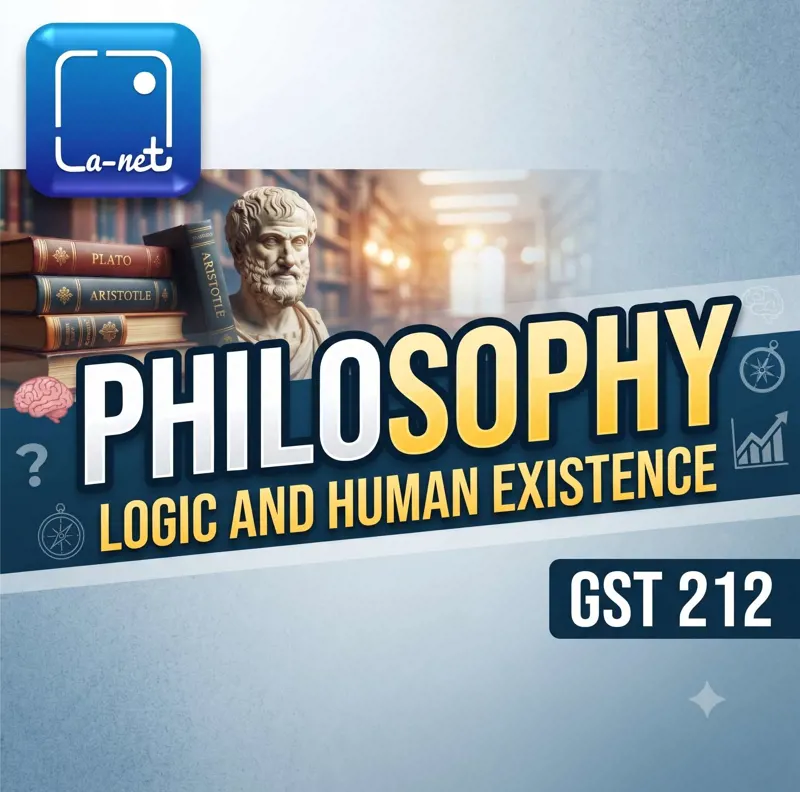 GST212 Philosophy, Logic and Human Existence