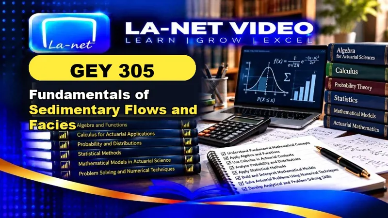 GEY 305 Fundamentals of Sedimentary Flows and  Facies