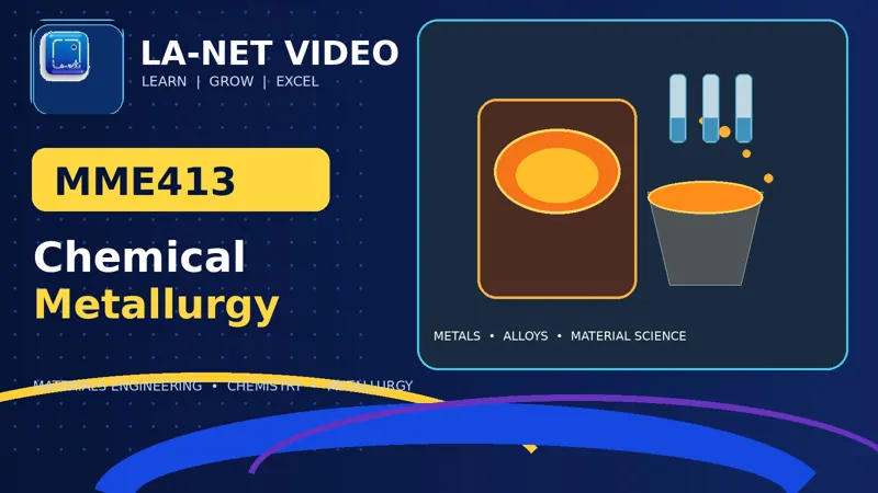 MME413 Chemical Metallurgy