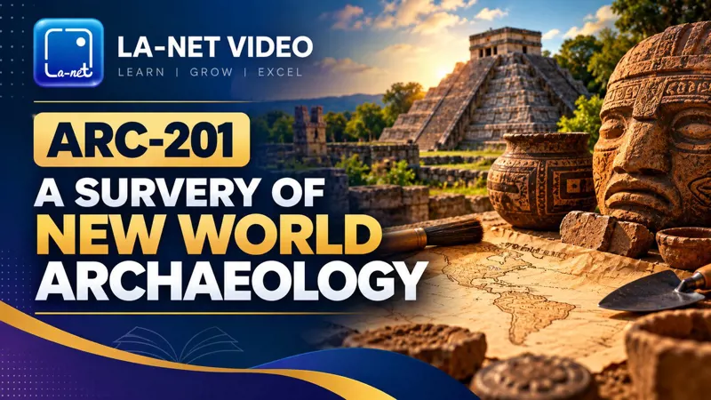 ARC-201 A SURVERY OF NEW WORLD ARCHAEOLOGY