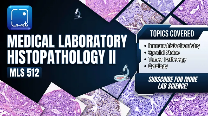 MLS 512 Medical laboratory histopathology